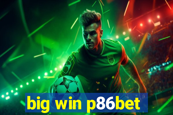 big win p86bet